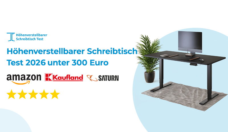 Höhenverstellbarer Schreibtisch unter 300 Euro – Test 2026