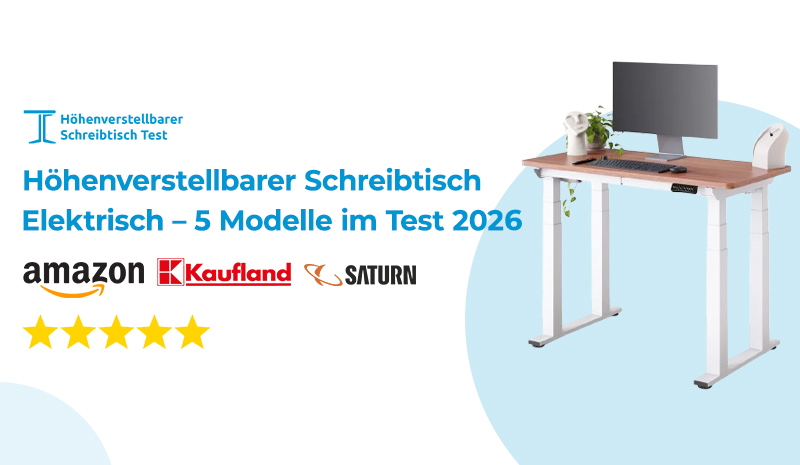 Höhenverstellbarer Schreibtisch Elektrisch – 5 Modelle im Test 2026