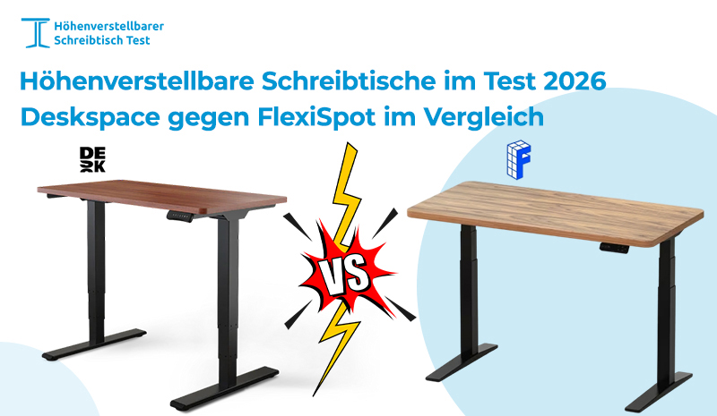 Höhenverstellbare Schreibtische im Test 2026 Deskspace gegen FlexiSpot im Vergleich